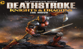 knights and dragons, deathstroke, animated, action, drama, blu-ray, review, dc entertainment, warner bros animation, warner bros home entertainment