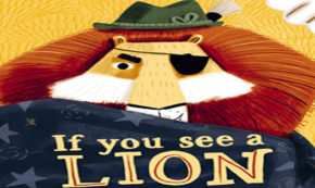 if you see a lion, children's fiction, karl newson, net galley, review, quarto publishing group
